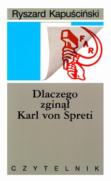 The cover of the book titled: Dlaczego zginął Karl von Spreti