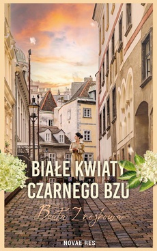 Обкладинка книги з назвою:Białe kwiaty czarnego bzu