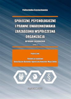 Okładka książki o tytule: Społeczne, psychologiczne i prawne uwarunkowanie zarządzania współczesną organizacją.