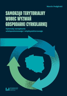Okładka książki o tytule: Samorząd terytorialny wobec wyzwań gospodarki cyrkularnej