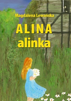 The cover of the book titled: Alina, alinka