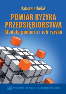 The cover of the book titled: Pomiar ryzyka przedsiębiorstwa. Modele pomiaru i ich ryzyko