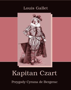 Okładka książki o tytule: Kapitan Czart Przygody Cyrana de Bergerac
