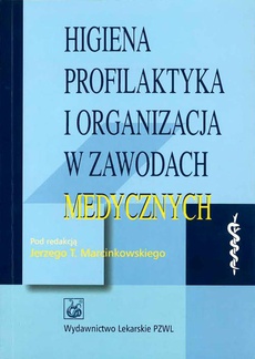 The cover of the book titled: Higiena profilaktyka i organizacja w zawodach medycznych