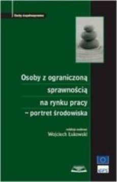 The cover of the book titled: Osoby z ograniczoną sprawnością na rynku pracy - portret środowiska.
