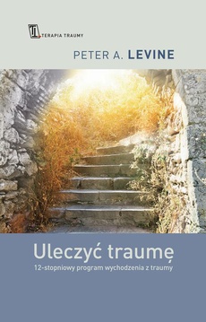 The cover of the book titled: Uleczyć traumę