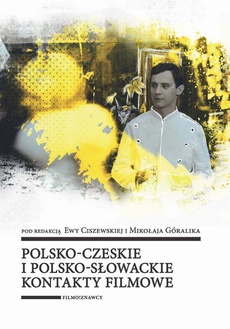 Okładka książki o tytule: Polsko-czeskie i polsko-słowackie kontakty filmowe