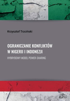 The cover of the book titled: Ograniczanie konfliktów w Nigerii i Indonezji.