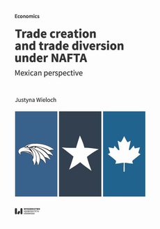 The cover of the book titled: Trade creation and trade diversion under NAFTA