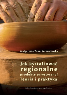 Okładka książki o tytule: Jak kształtować regionalne produkty turystyczne?