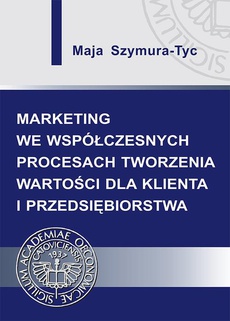 Okładka książki o tytule: Marketing we współczesnych procesach tworzenia wartości dla klienta i przedsiębiorstwa