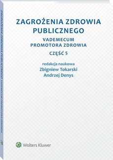 The cover of the book titled: Zagrożenia zdrowia publicznego. Część 5. Vademecum promotora zdrowia
