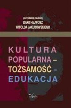 Обкладинка книги з назвою:Kultura popularna - tożsamość - edukacja