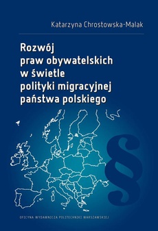The cover of the book titled: Rozwój praw obywatelskich w świetle polityki migracyjnej państwa polskiego