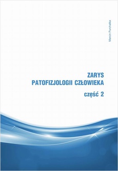Okładka książki o tytule: Zarys patofizjologii człowieka. Część 2