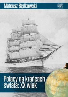 Обложка книги под заглавием:Polacy na krańcach świata: XX wiek