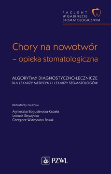 The cover of the book titled: Pacjent w Gabinecie Stomatologicznym. Chory na nowotwór – opieka stomatologiczna