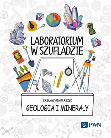Обкладинка книги з назвою:Laboratorium w szufladzie. Geologia i minerały
