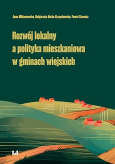 Okładka książki o tytule: Rozwój lokalny a polityka mieszkaniowa w gminach wiejskich