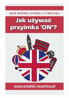 The cover of the book titled: Jak używać przyimka ‘on’?