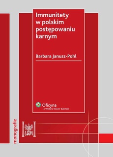 The cover of the book titled: Immunitety w polskim postępowaniu karnym