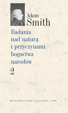 The cover of the book titled: Badania nad naturą i przyczynami bogactwa narodów. Tom 2