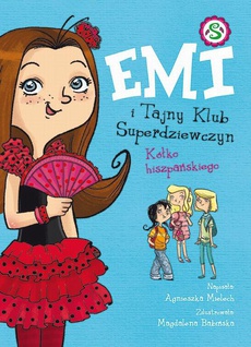 Okładka książki o tytule: Emi i Tajny Klub Superdziewczyn. Kółko hiszpańskiego