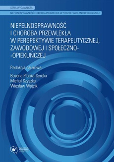 The cover of the book titled: Niepełnosprawność i choroba przewlekła w perspektywie terapeutycznej, zawodowej i społeczno-opiekuńczej