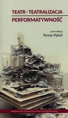 The cover of the book titled: Teatr Teatralizacja Performatywność