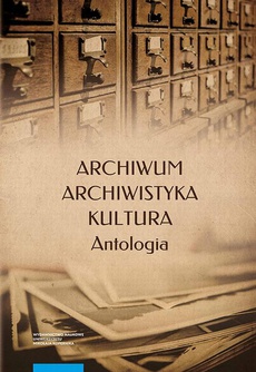The cover of the book titled: Archiwum – archiwistyka – kultura. Antologia