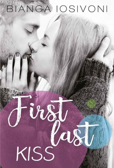 Okładka książki o tytule: First last kiss