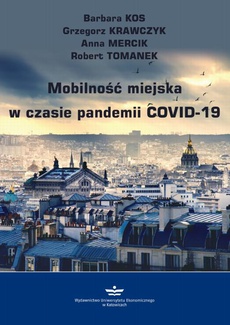 Okładka książki o tytule: Mobilność miejska w czasie pandemii COVID-19