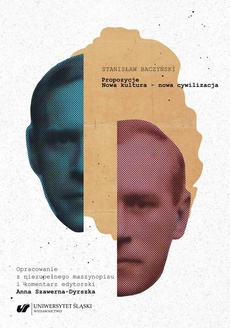 The cover of the book titled: Stanisław Baczyński: "Propozycje. Nowa kultura – nowa cywilizacja"