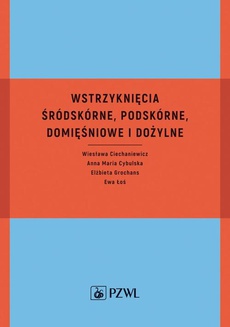 The cover of the book titled: Wstrzyknięcia śródskórne, podskórne, domięśniowe i dożylne