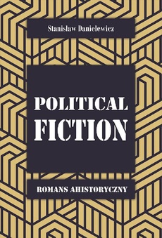The cover of the book titled: Political fiction Romans ahistoryczny