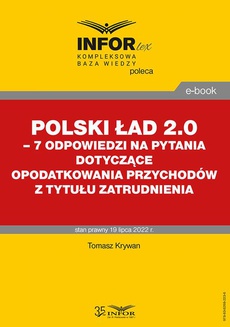 Okładka książki o tytule: Polski Ład 2.0 – 7 odpowiedzi na pytania dotyczące opodatkowania przychodów z tytułu zatrudnienia