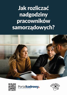 The cover of the book titled: Jak rozliczać nadgodziny pracowników samorządowych?