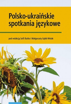 The cover of the book titled: Polsko-ukraińskie spotkania językowe