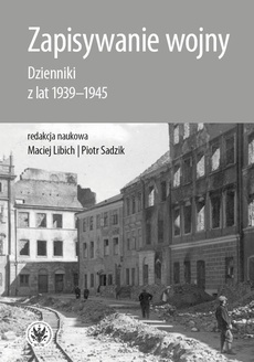 The cover of the book titled: Zapisywanie wojny