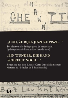 The cover of the book titled: „Cud, że ręka jeszcze pisze…” / „Ein Wunder, die Hand schreibt noch…“
