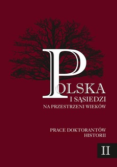 The cover of the book titled: Polska i sąsiedzi na przestrzeni wieków. Tom 2