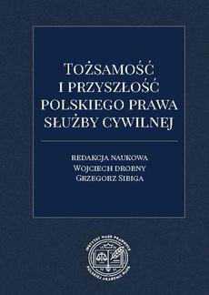 Okładka książki o tytule: Tożsamość i przyszłość polskiego prawa służby cywilnej