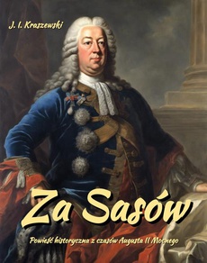 Okładka książki o tytule: Za Sasów. August II Mocny