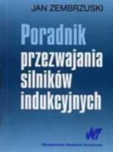The cover of the book titled: Poradnik przezwajania silników indukcyjnych