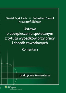 The cover of the book titled: Ustawa o ubezpieczeniu społecznym z tytułu wypadków przy pracy i chorób zawodowych. Komentarz