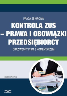 Okładka książki o tytule: Kontrola ZUS – prawa i obowiązki przedsiębiorcy  oraz wzory pism z komentarzem