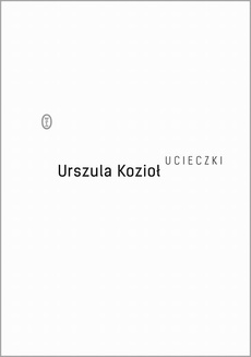 The cover of the book titled: Ucieczki