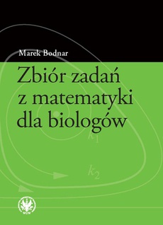 The cover of the book titled: Zbiór zadań z matematyki dla biologów