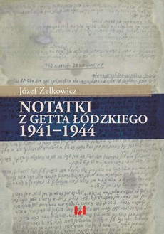 The cover of the book titled: Notatki z getta łódzkiego 1941-1944