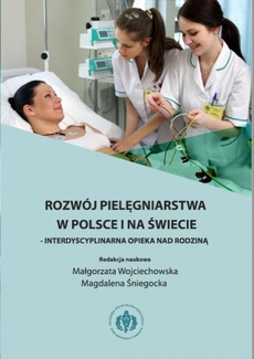 Обложка книги под заглавием:Rozwój pielęgniarstwa w Polsce i na świecie - interdyscyplinarna opieka nad rodziną